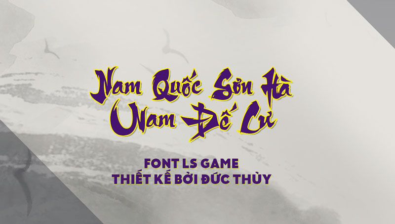 Bộ font chữ đẹp LsGame V1 được thiết kế bởi Đức Thủy, phù hợp thiêt kế content game thể loại kiếm hiệp, tiên hiệp và các ấn phẩm bìa sách