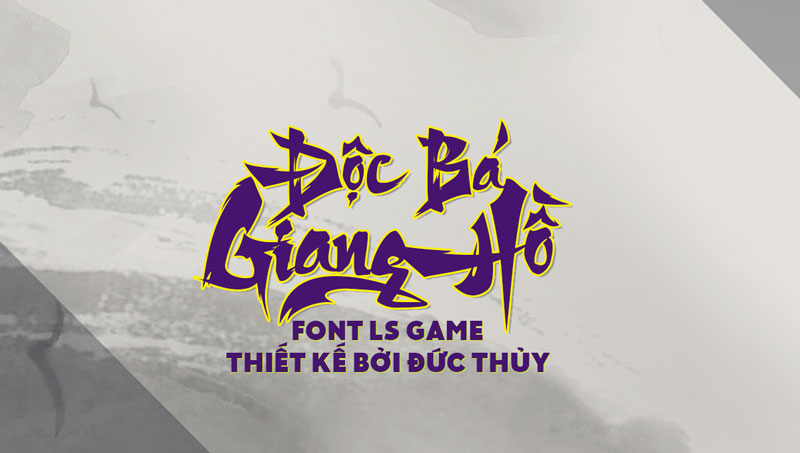 Bộ font kiếm hiệp Ls Game V1 phù hợp thiết kế content game thể loại game và các ấn phẩm bìa sách, quảng cáo, baner game…