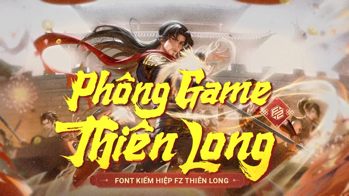 Font game kiếm hiệp Fz Thiên Long
